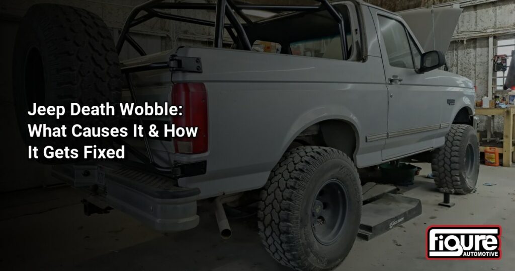 Jeep Death Wobble: What Causes It and How It Gets Fixed